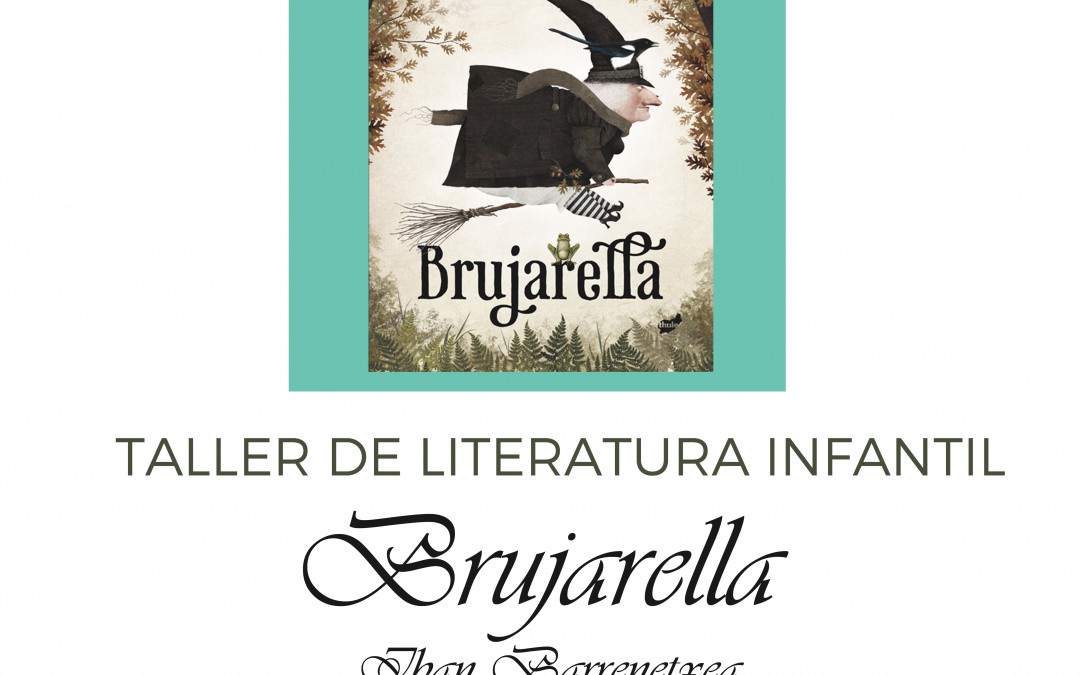 Taller de literatura infantil: Brujarella (I)